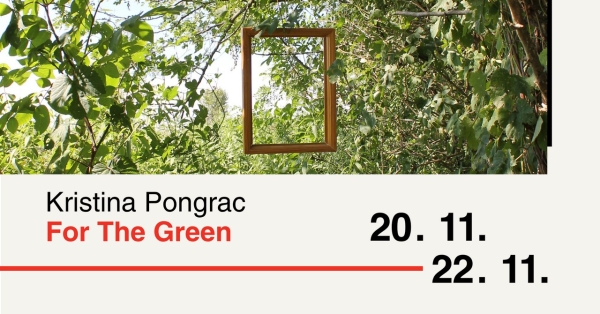 Pop-up izložba i predavanje - Kristina Pongrac: For The Green